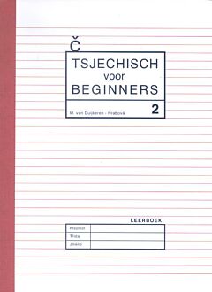 Tsjechisch voor beginners 2: Leerboek + grammatica 